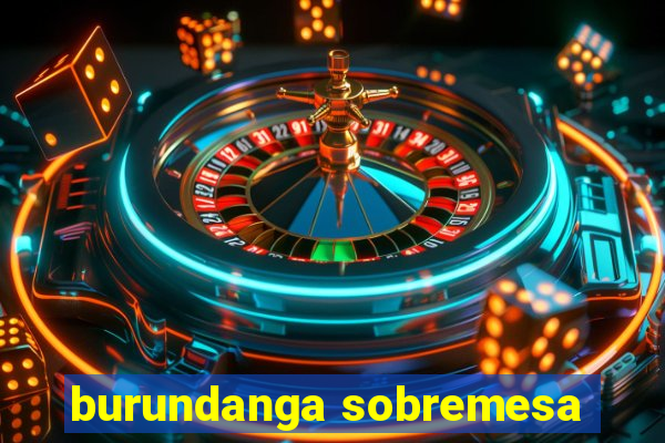 burundanga sobremesa